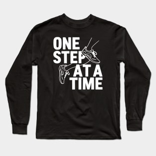 One Step At A Time Inspirational Quotes Long Sleeve T-Shirt